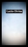 Lectio Divina: An...