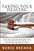 Taking Your Healing: Your Legal Right to Health & Healing (Kingdom Joy Series Book 4)