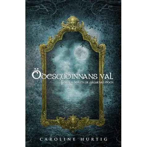 Ödesgudinnans val (Själarnas Öden, #1) by Caroline Hurtig