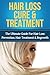 Hair Loss: The Ultimate Hair Loss Cure Guide, Hair Loss Treatment, Hair Loss Prevention & Regrowth (Hair Loss, Hair Loss Cure, Hair Loss Treatment, Hair Loss Prevention, Hair Treatment, Hair Regrowth)