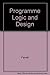 Programming Logic and Design, Third Edition Comprehensive