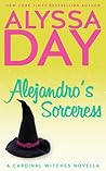 Alejandro's Sorceress by Alyssa Day