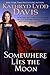 Somewhere Lies the Moon by Kathryn Lynn Davis