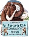 Mammoth Activity Book of Prehistory (British Museum Activity Books) Mammoth Activity Book of Prehistory (British Museum Activity Books)