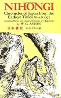 Nihongi: Chronicles of Japan from the Earliest of Times to A.D. 697