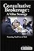 Consultative Brokerage: A Value Strategy