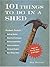 101 Things To Do in a Shed by Robert Beattie
