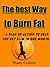 The Best way to Burn Fat - A Plan of Action to Help You Get S... by Stacy Collins