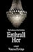 Enthrall Her (Enthrall, #2)
