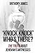 'Knock Knock' Who's There?: The Truth About Jehovah's Witnesses