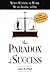 The Paradox of Success: Whe...