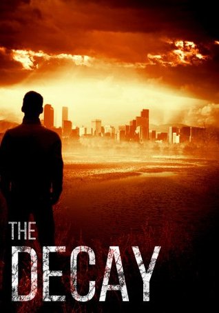 The Decay (Kindle Edition)