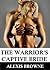 The Warrior's Captive Bride by Alexis Browne