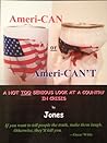 Ameri-CAN or Ameri-CAN'T: A Not Too Serious Look at a Country in Crisis Ameri-CAN or Ameri-CAN'T: A Not Too Serious Look at a Country in Crisis