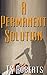 A Permanent Solution