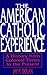The American Catholic Exper...
