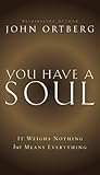 You Have a Soul: ...