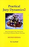 Practical Jury Dynamics2: From One Juror's Trial Perceptions to the Group's Decision-Making Processes