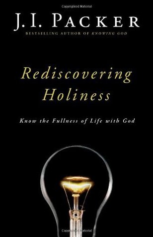 Rediscovering Holiness: Know the Fullness of Life with God