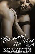 Becoming His Muse - Part 3