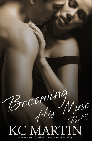 Becoming His Muse - Part 3 (Becoming His Muse, #3)