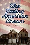 The Fading American Dream: Have liberial politicians killed the American dream? The Fading American Dream: Have liberial politicians killed the American dream?