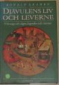Djävulens Liv och Leverne. Från Saga och Sägen, Legender och Visioner.
