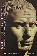 Gaius Julius Cesar. Politik och Moral i Det Romerska Imperiet