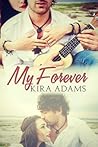 My Forever by Kira Adams My Forever by Kira Adams