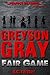 Fair Game (Greyson Gray #2)