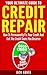 Your Ultimate Guide To Credit Repair: How To Permanently Fix Your Credit And Get The Credit Score You Deserve