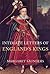 Intimate Letters of England's Kings by Margaret Sanders