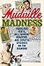Mudville Madness: Fabulous Feats, Belligerent Behavior, and Erratic Episodes on the Diamond