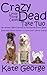 Crazy Little Thing Called Dead Take Two: No Animals Were Harmed in the Making of This Book (The Bree MacGowan Mysteries)