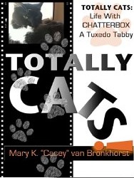 Totally Cats: Life with Chatterbox, a Tuxedo Tabby