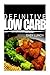 Definitive Low Carb - Easy Lunch: Ultimate low carb cookbook for a low carb diet and low carb lifestyle. Sugar free, wheat-free and natural