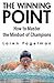 The Winning Point: How to Master the Mindset of Champions