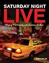 Saturday Night Live: Shaping TV Comedy and American Culture Saturday Night Live: Shaping TV Comedy and American Culture