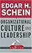 Organizational Culture and Leadership by Edgar H. Schein Organizational Culture and Leadership by Edgar H. Schein