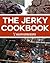 Jerky Cookbook by Healthy Eating Recipes