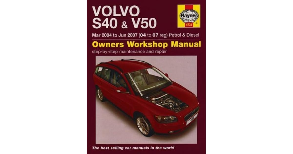 Volvo S40 and V50 Petrol and Diesel Service and Repair Manual: 2004