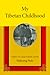 My Tibetan Childhood by Naktsang Nulo