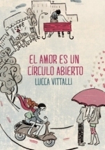 Portada de El amor es un círculo abierto, de Lucca Vittalli