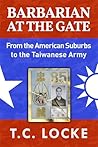 Barbarian at the Gate: From the American Suburbs to the Taiwanese Army