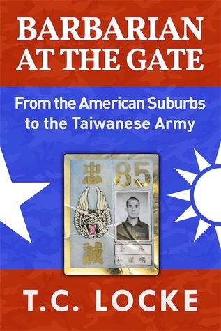 Barbarian at the Gate: From the American Suburbs to the Taiwanese Army