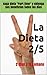 La Dieta 2/5: Haga dieta Part-time y obtenga sus beneficios todos los días (perdiendo peso todos los días) (Spanish Edition)