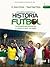 Historia del fútbol (Clio. Crónicas de la historia) (Spanish Edition)