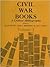 Civil War Books: A Critical...