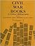 Civil War Books: A Critical Bibliography