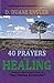 40 Prayers for Healing (40 Prayers Series)